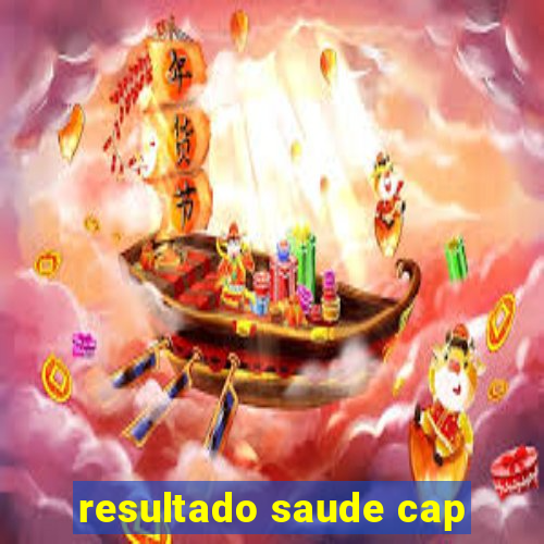 resultado saude cap